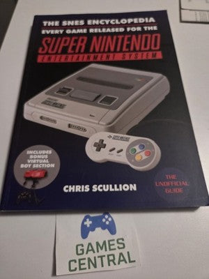 SNES Encyclopedia: Chris Scullion Super Nintendo Entertainment System Guide